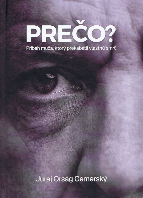 Obálka knihy Prečo? Príbeh muža, ktorý prekabátil vlastnú smrť