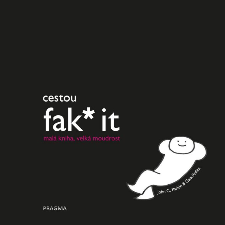 Obálka knihy Cestou fak* it (malá kniha, velká moudrost)