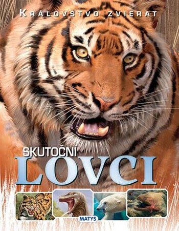 Obálka knihy Kráľovstvo zvierat: Skutoční lovci