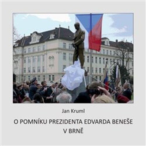 Obálka knihy O pomníku Edvarda Beneše v Brně