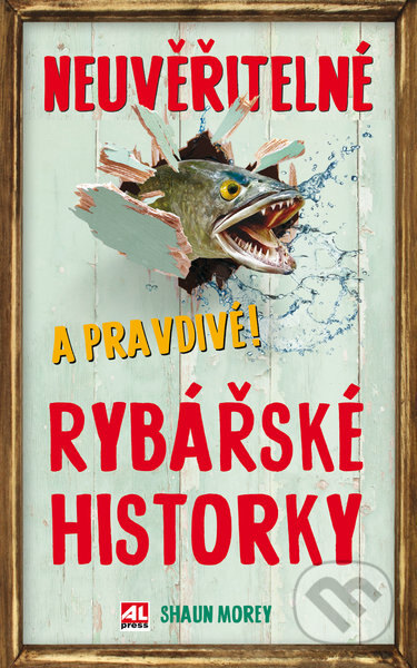 Obálka knihy Neuvěřitelné a pravdivé rybářské historky