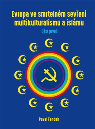 Obálka knihy Evropa ve smrtelném sevření multikulturalismu a islámu