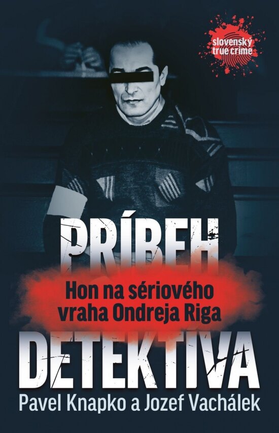 Obálka knihy Príbeh detektíva - Hon na sériového vraha Ondreja Riga