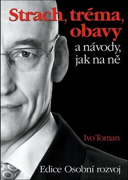 Obálka knihy Strach, tréma, obavy a návody jak na ně