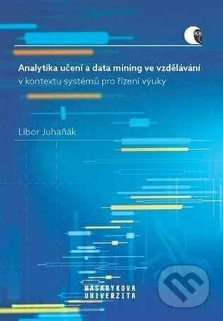 Obálka knihy Analytika učení a data mining ve vzdělávání v kontextu systémů pro řízení výuky