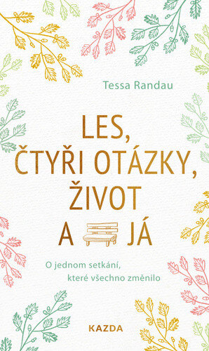 Obálka knihy Les, čtyři otázky, život a já