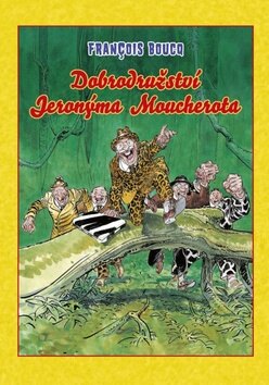 Obálka knihy Dobrodružství Jeronýma Moucherota