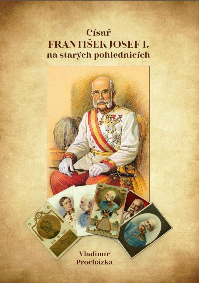 Obálka knihy Císař František Josef I. na starých pohlednicích