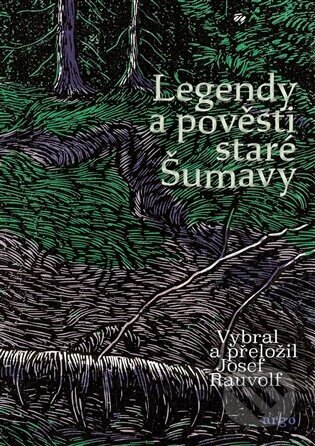 Obálka knihy Legendy a pověsti staré Šumavy
