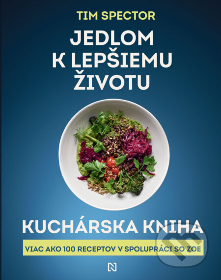 Obálka knihy Jedlom k lepšiemu životu: Kuchárska kniha