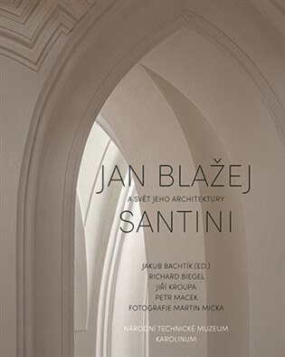 Obálka knihy Jan Blažej Santini a svět jeho architektury
