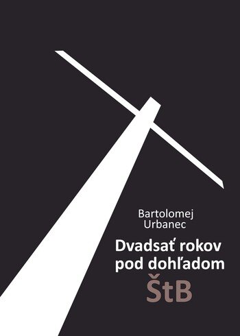 Obálka knihy Dvadsať rokov pod dohľadom ŠtB (1. akosť)