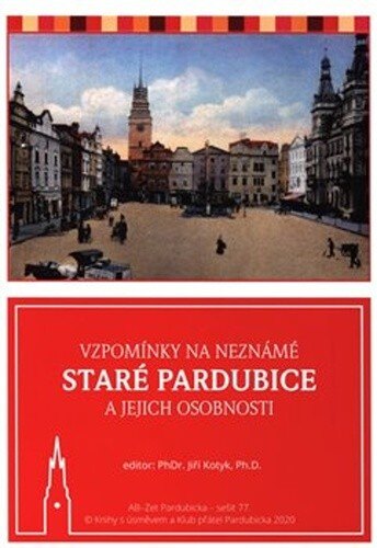 Obálka knihy Vzpomínky na neznámé staré Pardubice a jejich osobnosti