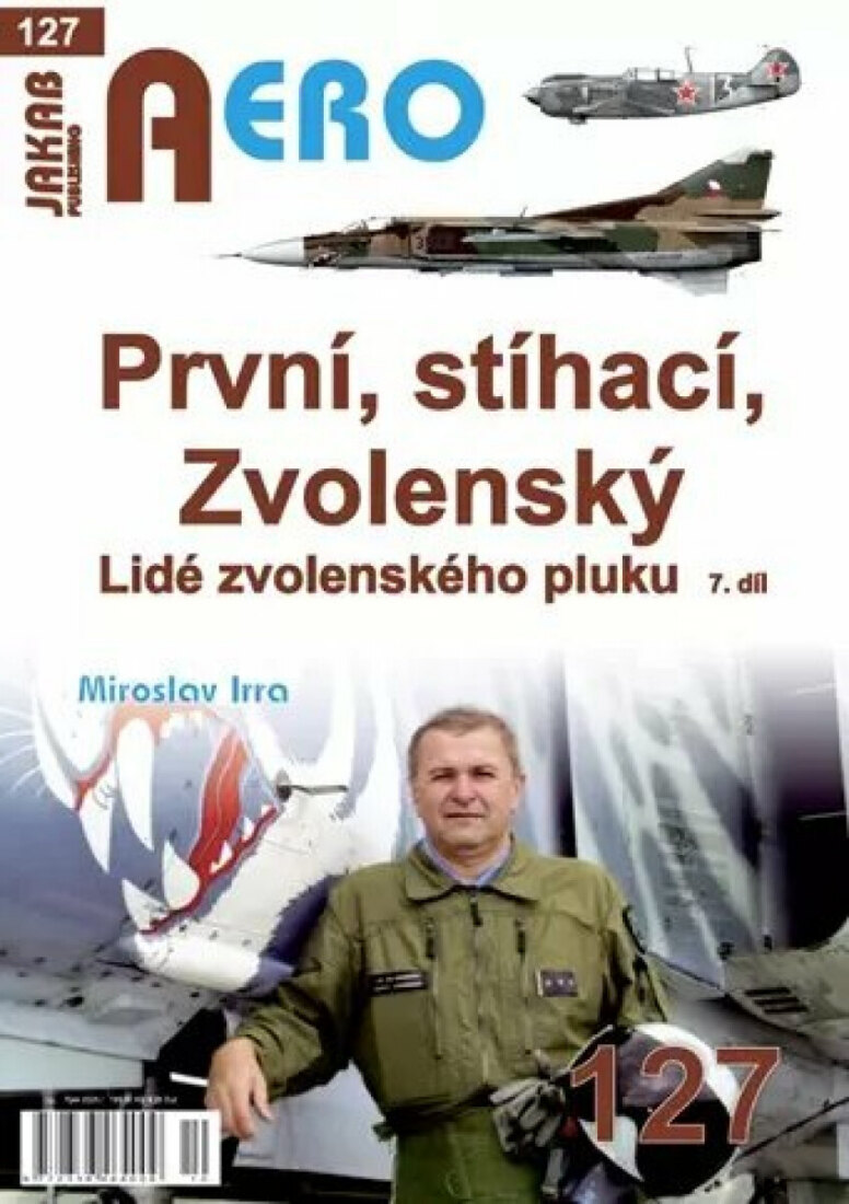 Obálka knihy Aero č.127 - První, stíhací, Zvolenský: Lidé zvolenského pluku  7. díl