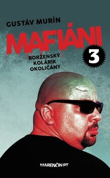 Obálka knihy Mafiáni 3 Borženský, Kolárik, Okoličány