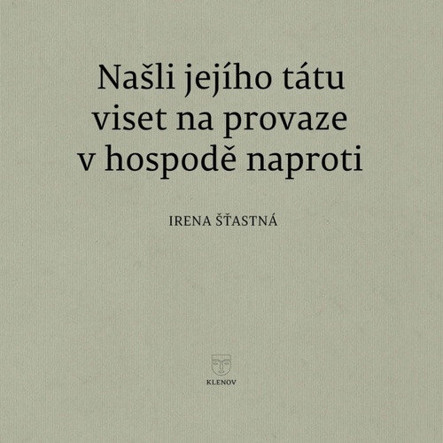 Obálka knihy Našli jejího tátu viset na provaze v hospodě naproti