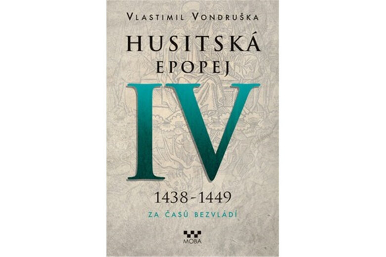 Obálka knihy Husitská epopej IV. 1438-1449 - Za časů bezvládí