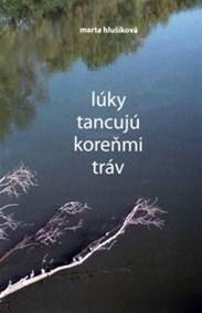 Obálka knihy Lúky tancujú koreňmi tráv