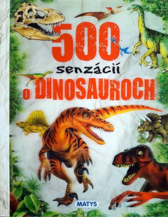 Obálka knihy 500 senzácií o dinosauroch