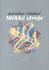 Obálka knihy Měkké stroje