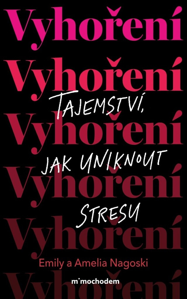 Obálka knihy Vyhoření: Tajemství, jak uniknout z bludného kruhu stresu