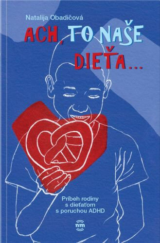 Obálka knihy Ach, to naše dieťa