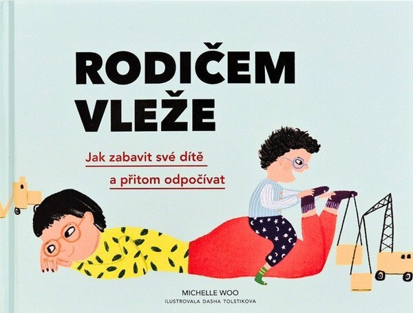 Obálka knihy Rodičem vleže - Jak zabavit své dítě a přitom odpočívat