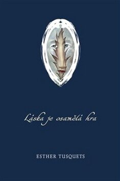 Obálka knihy Láska je osamělá hra