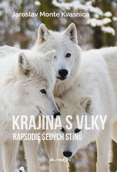 Obálka knihy Krajina s vlky - Rapsodie šedých stínů