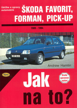 Obálka knihy Škoda Favorit, Forman, Pick-up 1989 - 1994