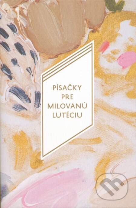 Obálka knihy Písačky pre milovanú Lutéciu