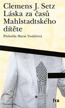 Obálka knihy Láska za časů Mahlstadtského dítěte