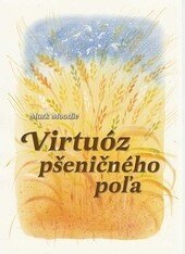 Obálka knihy Virtuóz pšeničného poľa, 2. vydanie