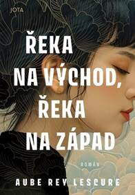 Obálka knihy Řeka na východ, řeka na západ
