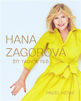 Obálka knihy Hana Zagorová: Žít tady a teď