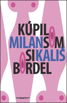 Obálka knihy Kúpil som si bordel