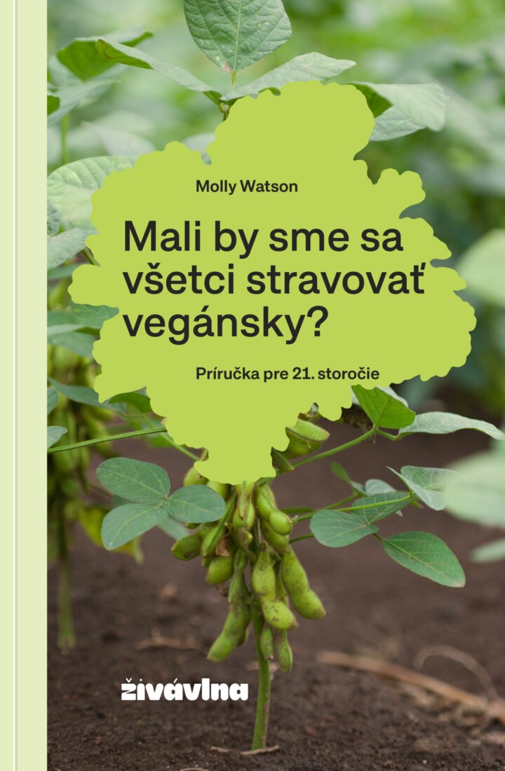Obálka knihy Mali by sme sa všetci stravovať vegánsky?