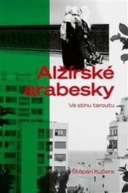 Obálka knihy Alžírské arabesky
