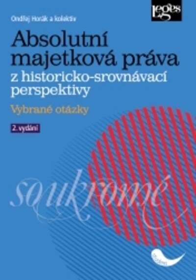 Obálka knihy Absolutní majetková práva z historicko-srovnávací perspektivy. Vybrané otázky