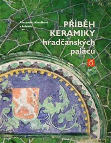 Obálka knihy Příběh keramiky hradčanských paláců