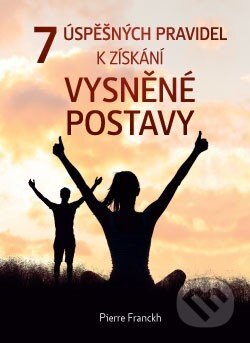 Obálka knihy 7 úspěšných pravidel k získání vysněné postavy