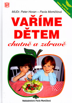 Obálka knihy Vaříme dětem chutně a zdravě
