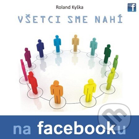 Obálka knihy Všetci sme nahí na Facebooku