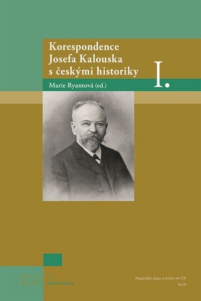 Obálka knihy Korespondence Josefa Kalouska s českými historiky I.