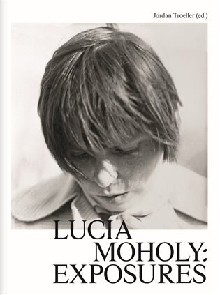 Obálka knihy Lucia Moholy: Exposures