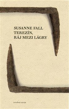 Obálka knihy Terezín, ráj mezi lágry