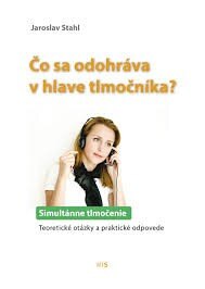 Obálka knihy Čo sa odohráva v hlave tlmočníka?