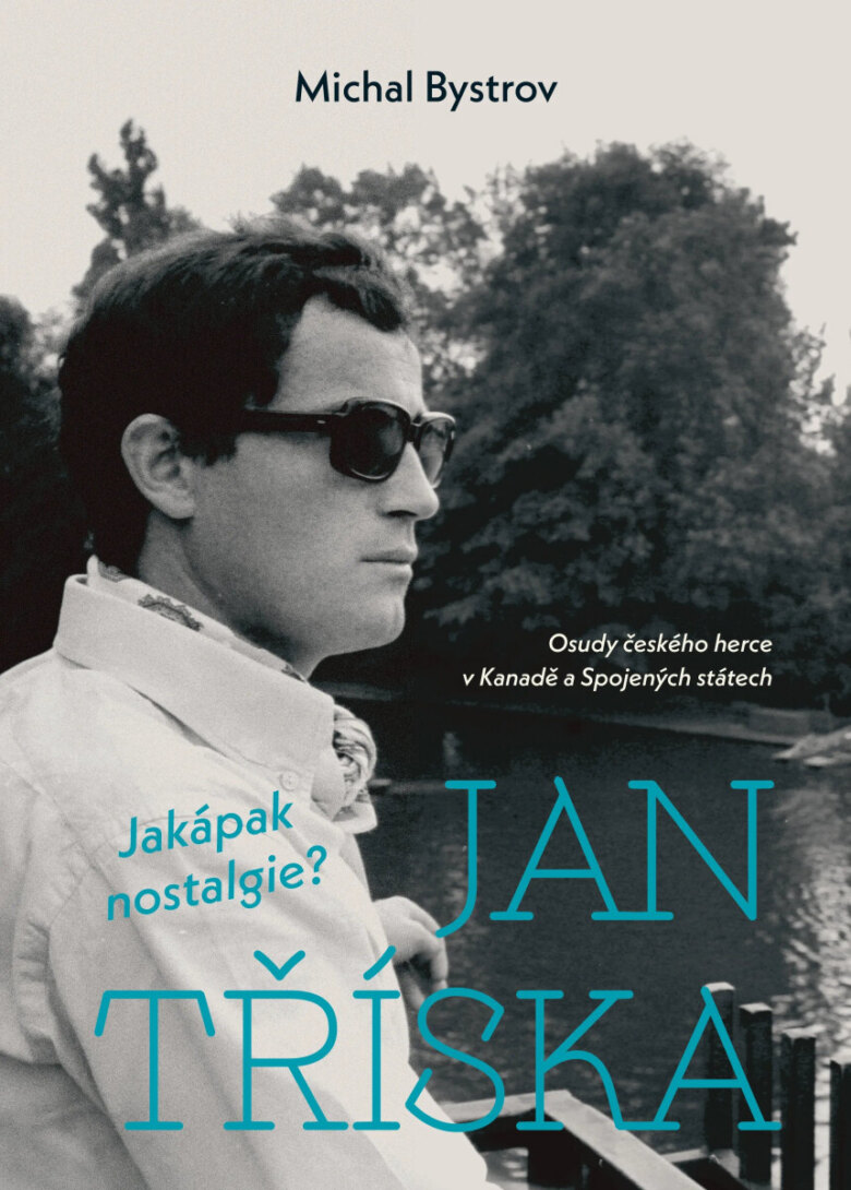 Obálka knihy Jan Tříska: Jakápak nostalgie?