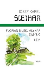 Obálka knihy Florian Bílek, mlynář z Myšic Lípa