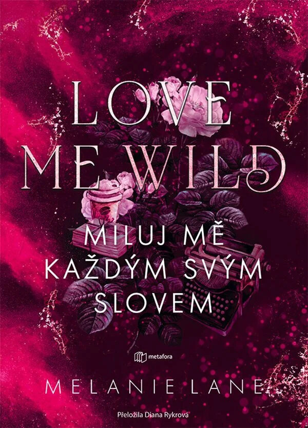 Obálka knihy Love Me Wild: Miluj mě každým svým slovem